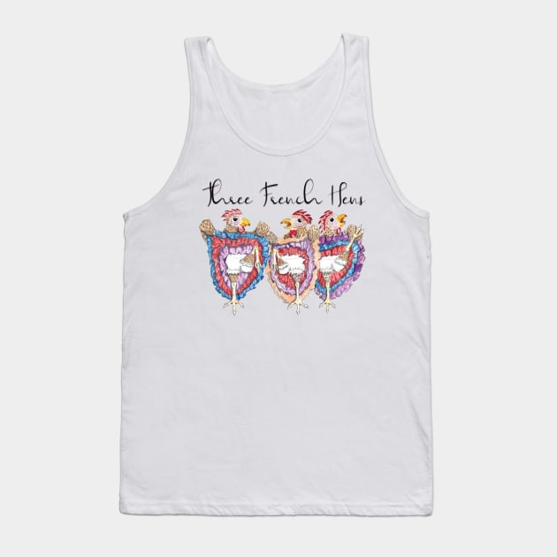 Three French Hens Tank Top by ArtistAnnieK